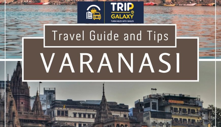 Varanasi Travel Guide: Top Things to Do and Avoid